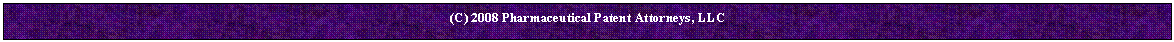 Text Box: (C) 2008 Pharmaceutical Patent Attorneys, LLC